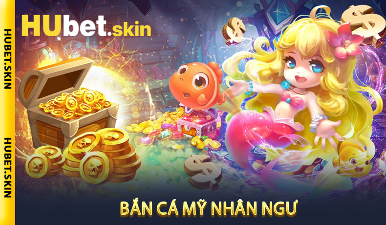 Bắn cá Mỹ Nhân Ngư