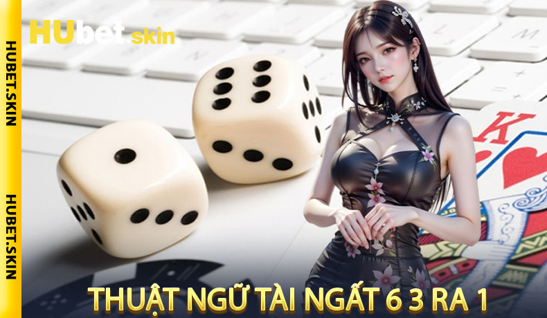 Thuật Ngữ Tài Ngất 6 3 Ra 1